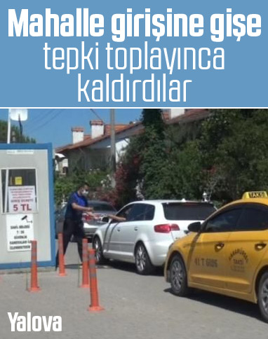 Yalova'da mahalleye ücretli girişten vazgeçildi