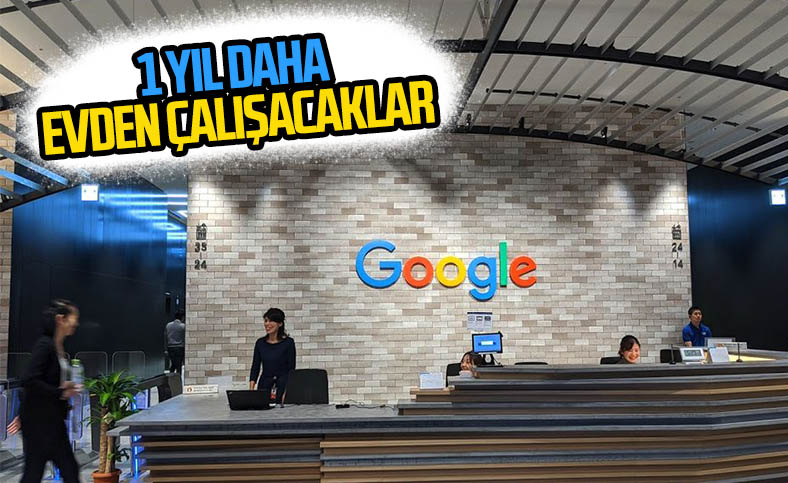 Google, evden çalışma kararını 1 yıl daha uzattı