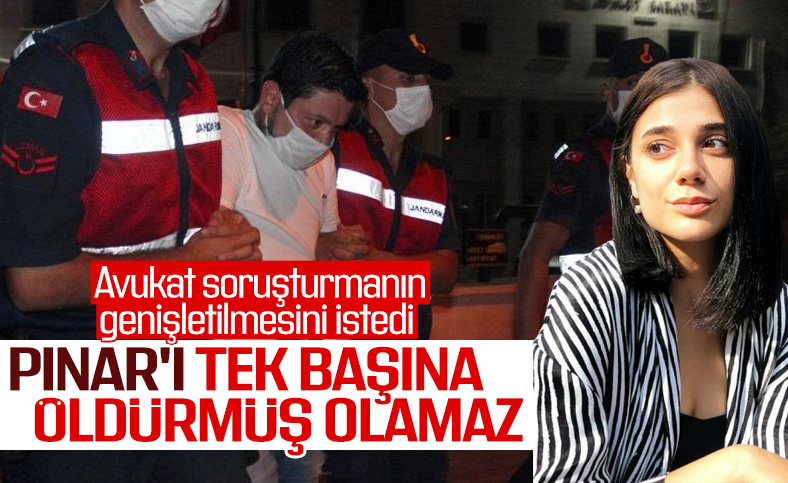 Pınar Gültekin'in avukatı: Cinayetin tek bir faili yok