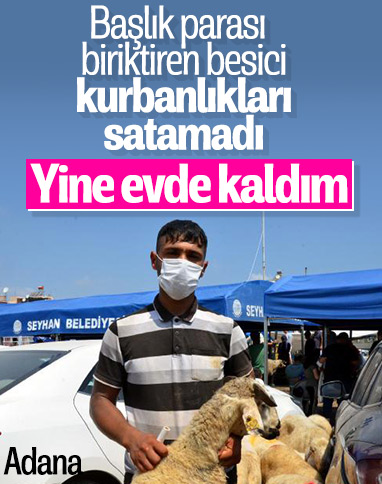 Adana'da besici, piyasa düşünce kurbanlıkları satamadı
