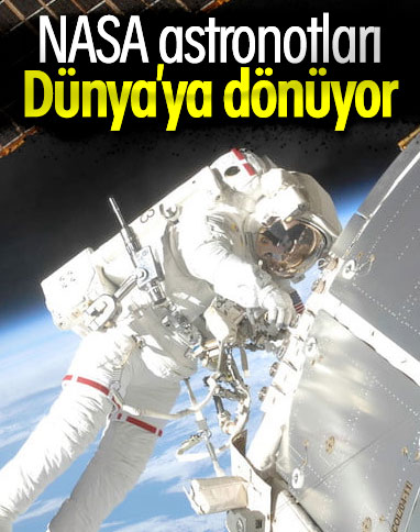 NASA astronotlarının Dünya yolculuğu bu gece başlayacak