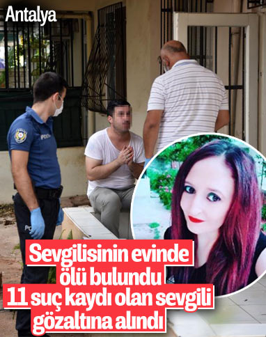 Antalya'da genç kadın, sevgilisinin evinde ölü bulundu