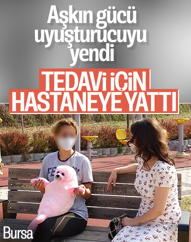 Bursa'da aşkı uğruna uyuşturucudan vazgeçti