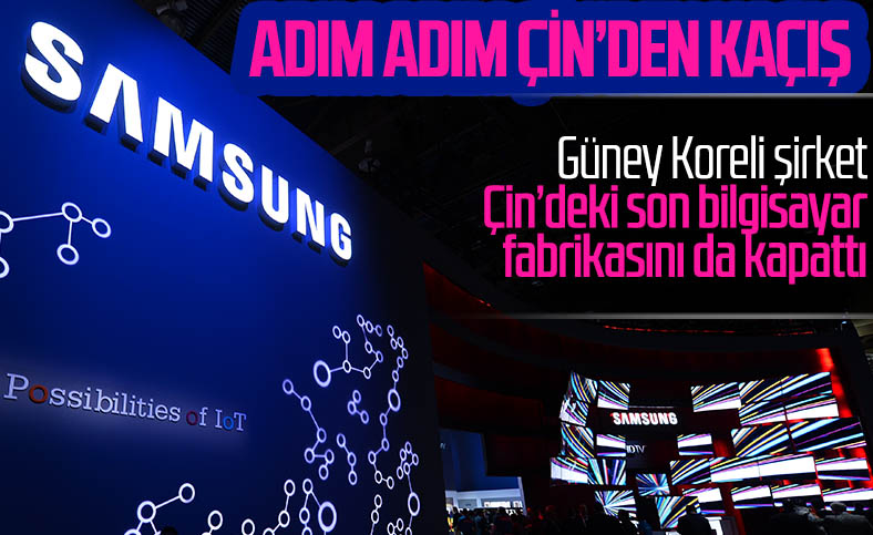 Samsung, Çin'deki son bilgisayar fabrikasını da kapattı