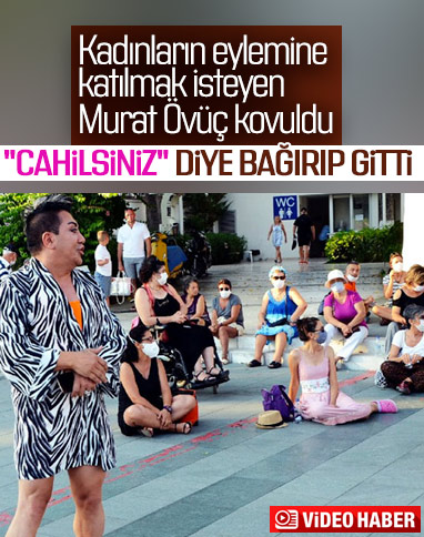 Murat Övüç, Bodrum’da eylemden kovuldu