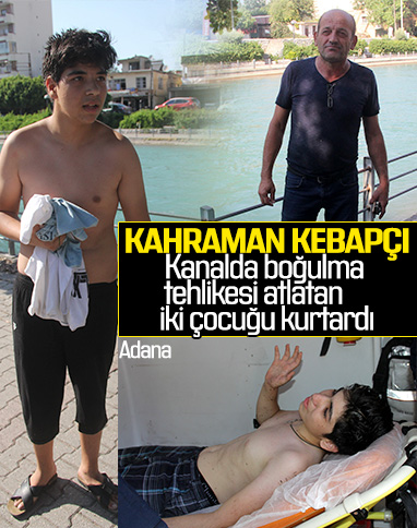Adanalı kebapçı, iki çocuğu boğulmaktan kurtardı