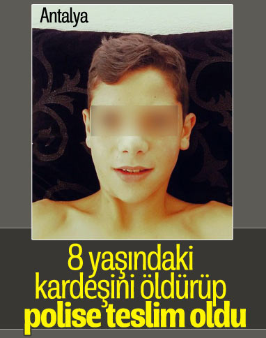 Antalya'da 8 yaşındaki kardeşini bıçaklayarak öldürdü