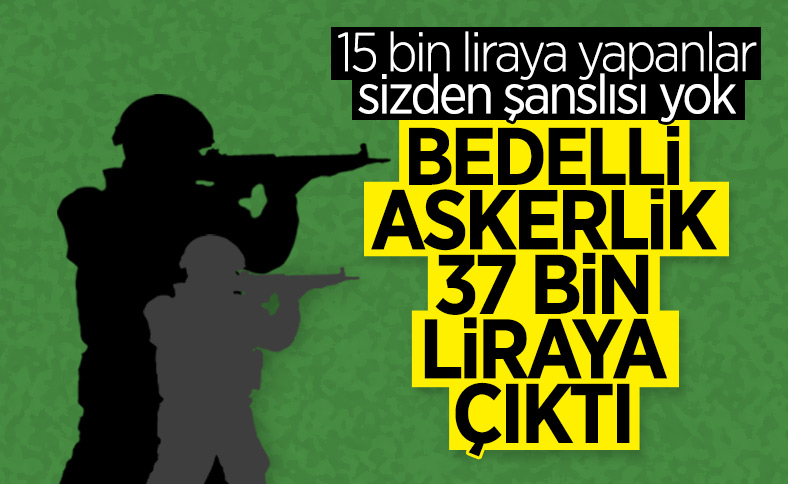 Bedelli askerlikte yeni ücret belli oldu