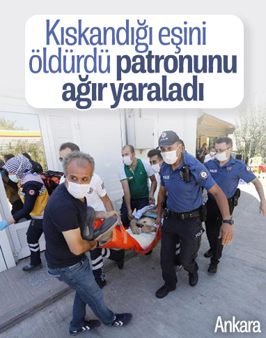 Ankara'da eşini öldürüp, patronunu yaraladı
