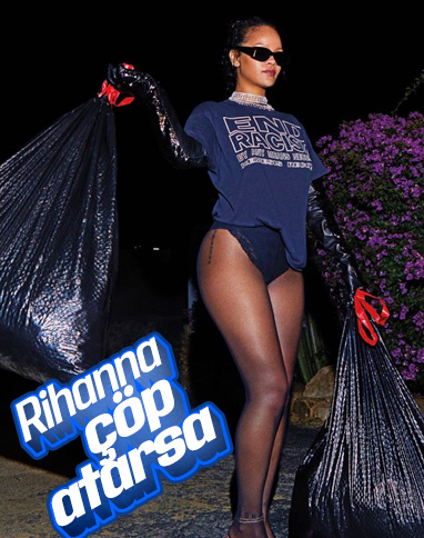 Rihanna’nın çöp atarken çekilen pozları olay oldu