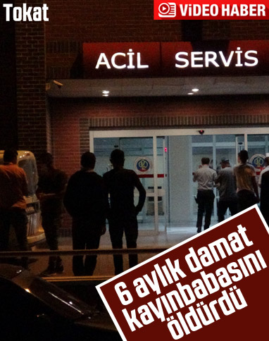 Tokat'ta damat kayınbabasını öldürdü