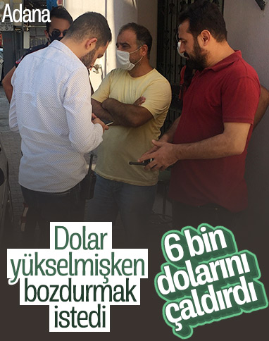 Adana’da bozdurduğu 6 bin dolarını çaldırdı