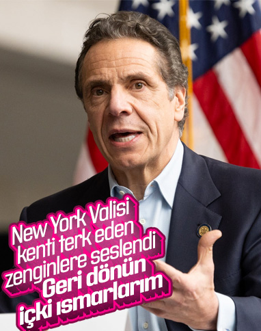 New York Valisi Cuomo'dan zenginlere geri dönün çağrısı