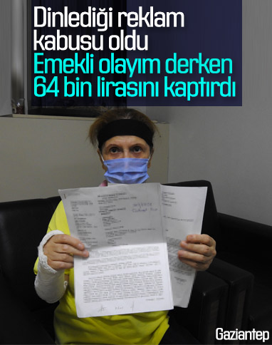 Gaziantep'te emekli olma uğruna 64 bin lirasından oldu