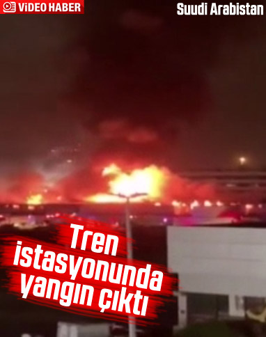 Suudi Arabistan'da bir tren istasyonunda yangın çıktı