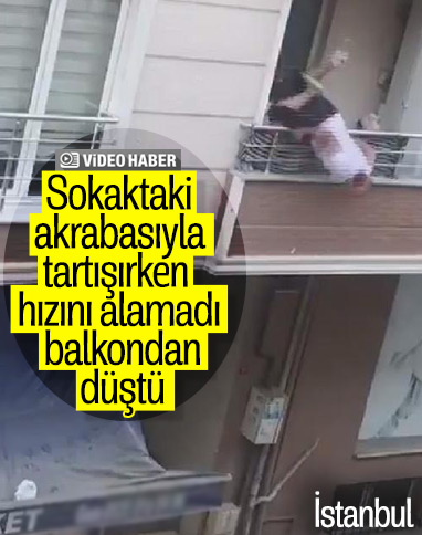 Küçükçekmece'de akrabalarıyla tartışıp, balkondan düştü