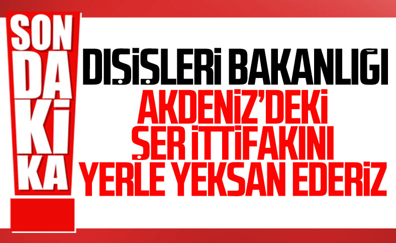 Dışişleri Bakanlığı: Gerginliği artıran taraf Yunanistan