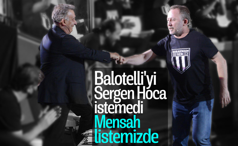 Ahmet Nur Çebi: Sergen Hoca, Balotelli'yi düşünmüyor