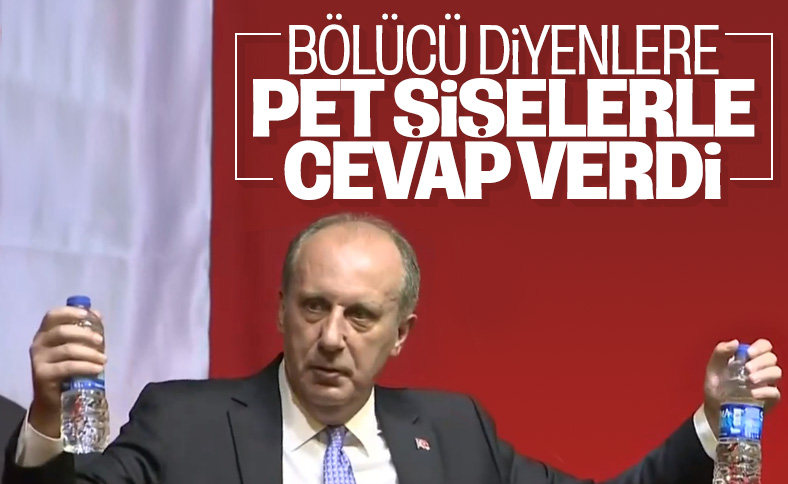 Muharrem İnce'den bölücü diyenlere pet şişeli yanıt
