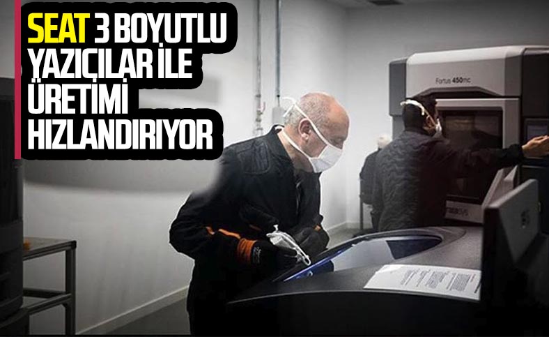 Seat, otomobil üretiminde 3 boyutlu yazıcılar kullanıyor