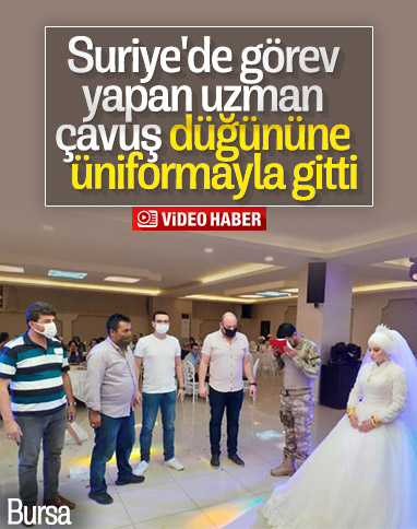 Bursa'da uzman çavuş, düğününe askeri üniforma ile gitti