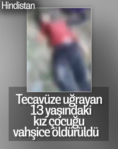 Hindistan’da 13 yaşındaki kız çocuğu öldürüldü