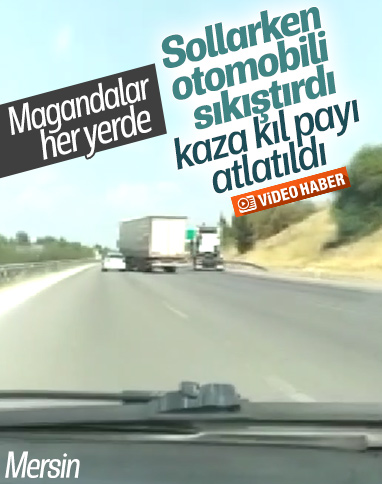Mersin 'de tır sürücüsü tehlike saçtı