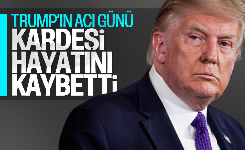 Trump'ın kardeşi Robert Trump hayatını kaybetti