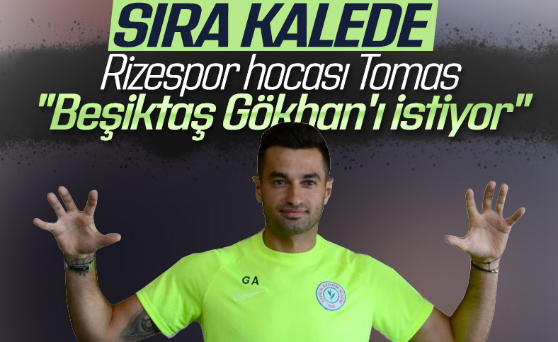 Tomas: Beşiktaş, Gökhan Akkan'ı istiyor