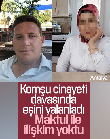 Antalya'daki ilişki davasında katilin eşinin ifadesi