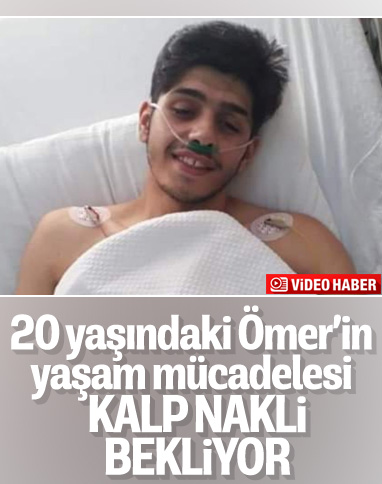 20 yaşındaki Ömer, kalp nakli bekliyor