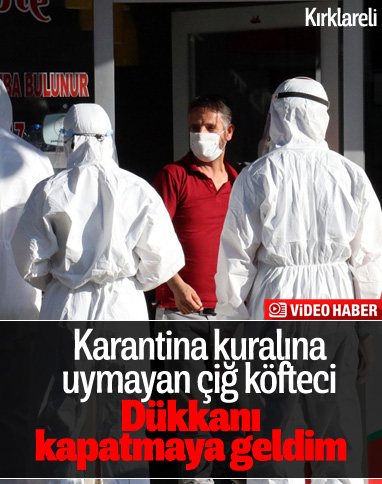 Kırklareli'de yakalanan koronalı çiğ köfteci açıklama yaptı