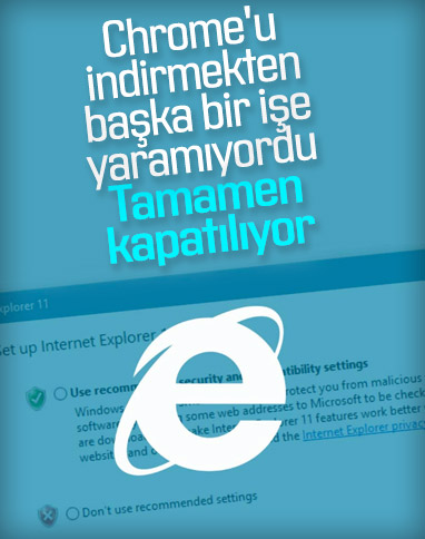 Microsoft, Internet Explorer'a olan desteğini çekiyor