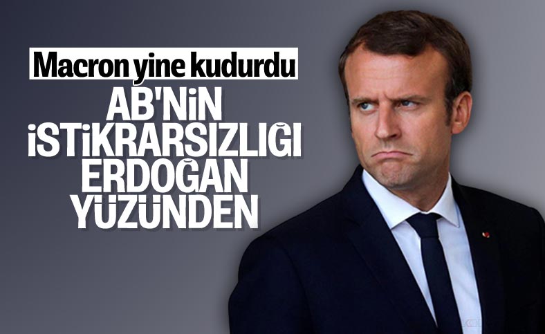 Macron: Erdoğan, Avrupa Birliği'nde istikrarsızlık yaratıyor