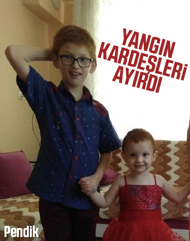 Pendik'te evde çıkan yangın, 2 küçük kardeşi ayırdı