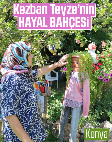 Konyalı Kezban hanımın 'hayal bahçesi'