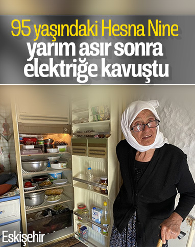 Eskişehir'de 50 yıl sonra evine elektrik gelince gençleşti