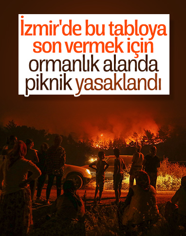İzmir'deki ormanlık alanlarda piknik ve konaklama yasağı