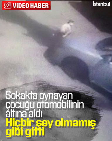 Bağcılar'da sokakta oynayan çocuğu otomobil ezdi
