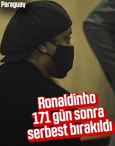 Ronaldinho 171 gün sonra serbest bırakıldı