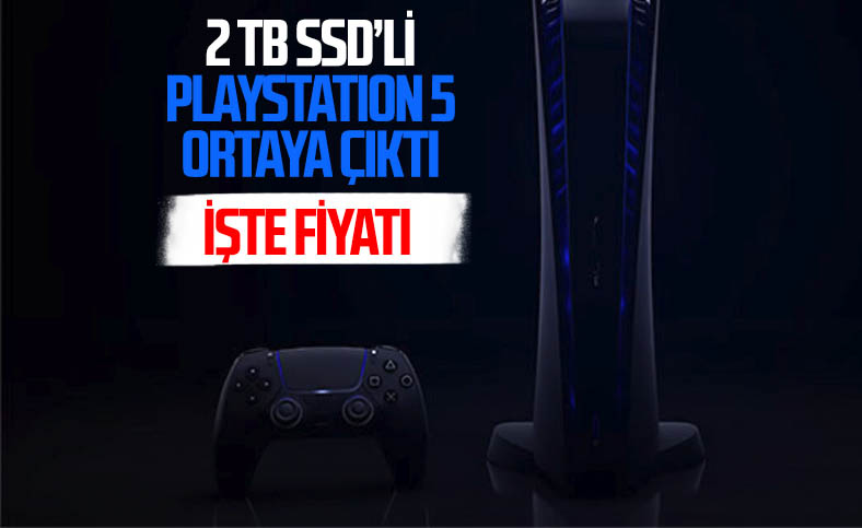 2 TB depolama kapasitesine sahip PlayStation 5'in fiyatı ortaya çıktı