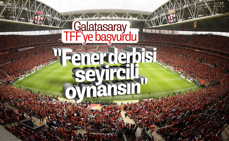 Galatasaray'dan TFF'ye seyircili derbi başvurusu