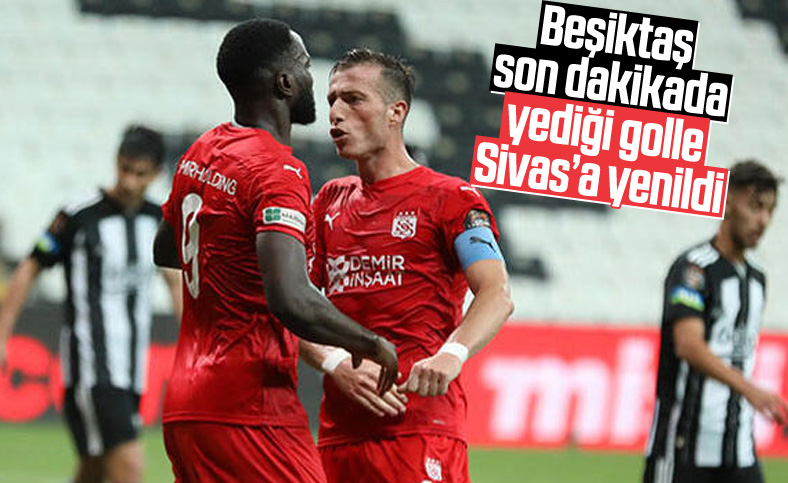 Beşiktaş, Sivasspor'a maçı son dakikada verdi