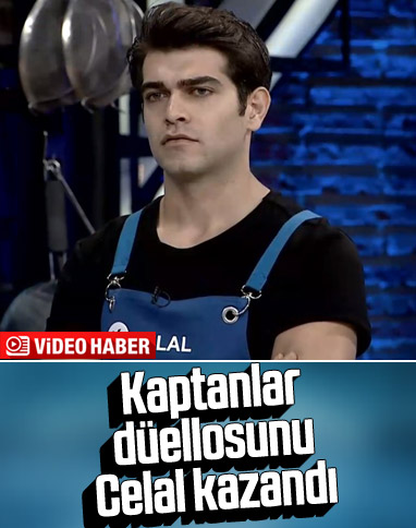 MasterChef'te kaptanlar düelllosunu Celal kazandı