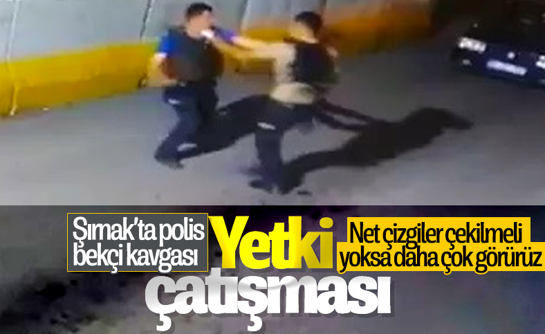 Şırnak'ta kavga eden polis ve bekçi görevlerinden uzaklaştırıldı