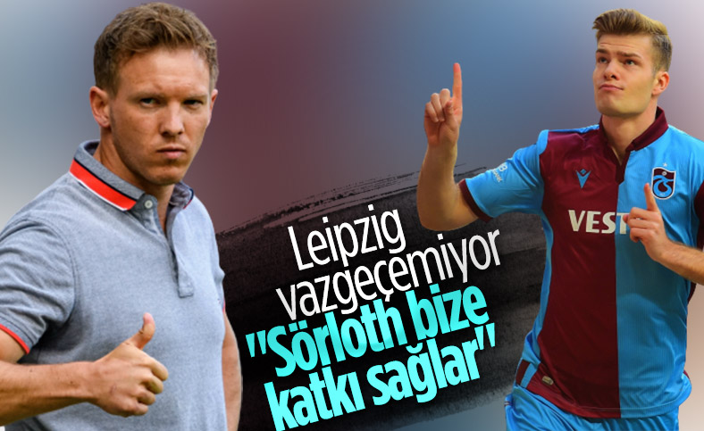 Nagelsmann: Sörloth bize katkı sağlar