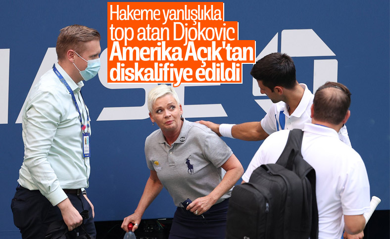 Novak Djokovic, topu hakeme attığı için Amerika Açık’ta diskalifiye oldu