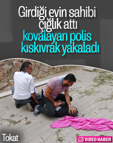 Tokat'ta hırsızın yakalanma anı kameralara yansıdı