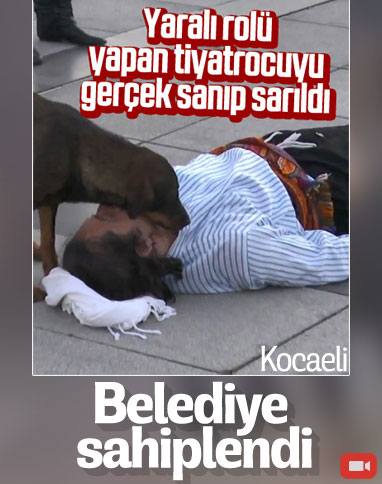 Yaralı rolündeki tiyatrocuya sarılan köpeği belediye sahiplendi