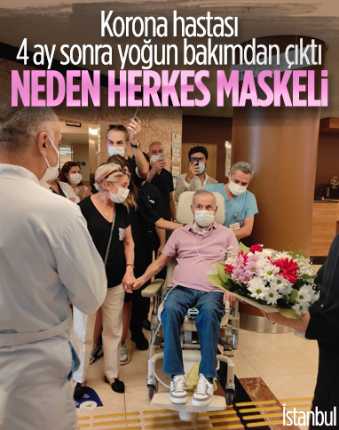 İstanbul'da korona hastası yaşlı adam, 4 ay sonra yoğun bakımdan çıktı